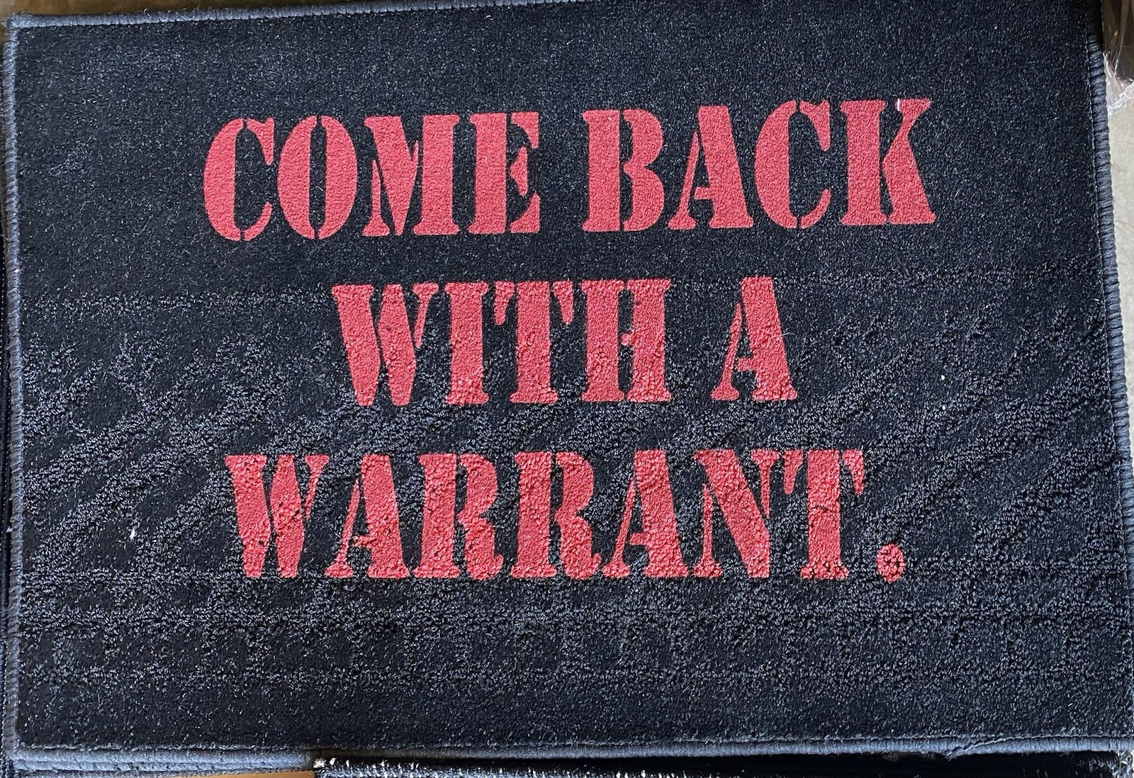"COME BACK WITH A WARRANT" Door Mat  Indoor/Outdoor Garage Man Cave NEW